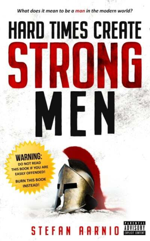 Hard Times Create Strong Men av Stefan Aarnio