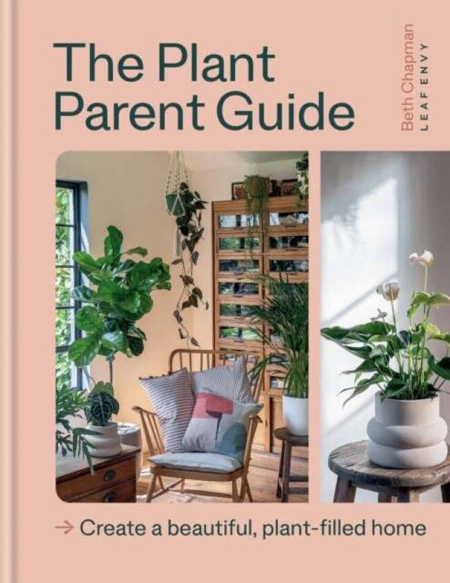 The Plant Parent Guide av Beth Chapman
