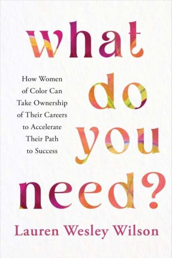 What Do You Need? av Lauren Wesley Wilson