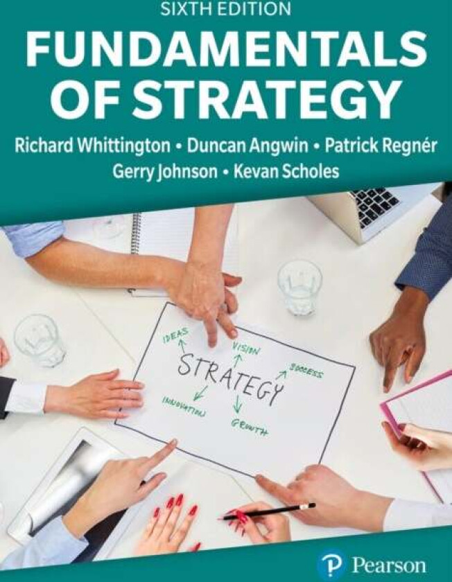 Fundamentals of Strategy av Richard Whittington, Duncan Angwin, Patrick Regner, Gerry Johnson, Kevan Scholes