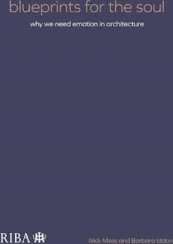 Blueprints for the Soul av Nick Moss, Barbara Iddon