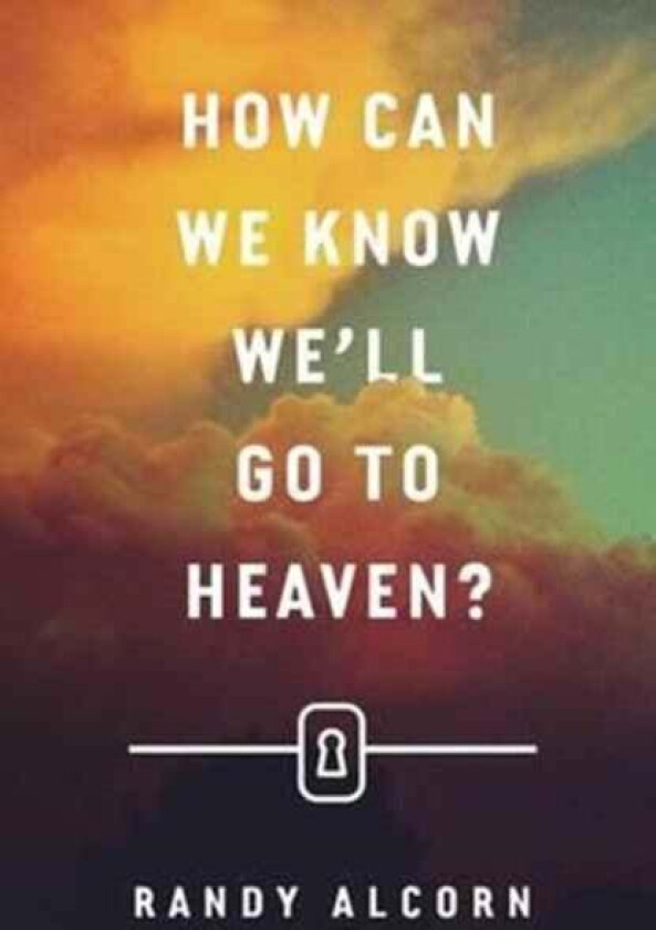 How Can We Know We`ll Go to Heaven? (Pack of 25) av Randy Alcorn
