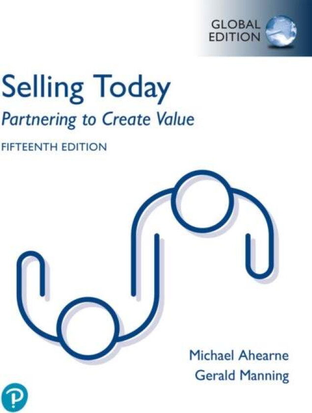 Selling Today: Partnering to Create Value, Global Edition av Gerald Manning, Michael Ahearne, Barry Reece