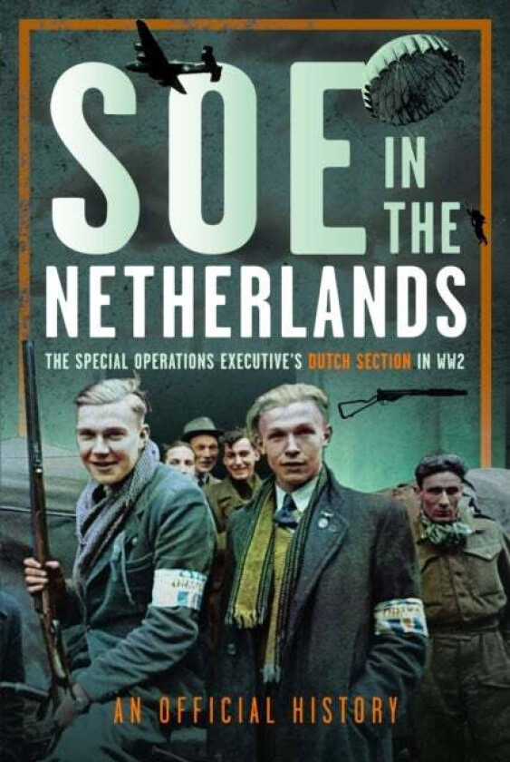 SOE in The Netherlands av An Official History