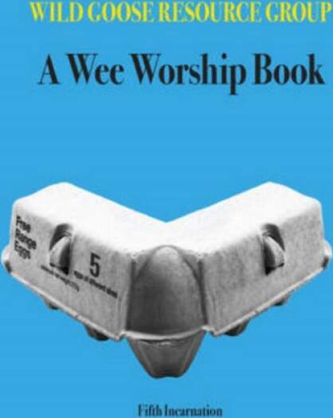 A Wee Worship Book av Wild Goose Resource Group