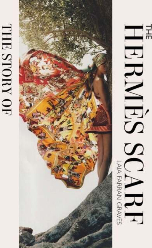 The Story of the Hermes Scarf av Laia Farran Graves
