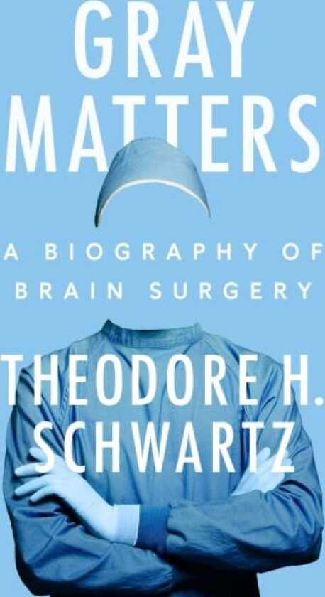 Gray Matters av Theodore H. Schwartz