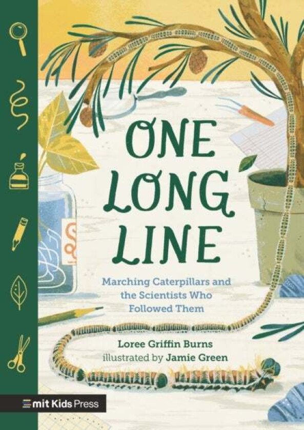 One Long Line: Marching Caterpillars and the Scientists Who Followed Them av Loree Griffin Burns