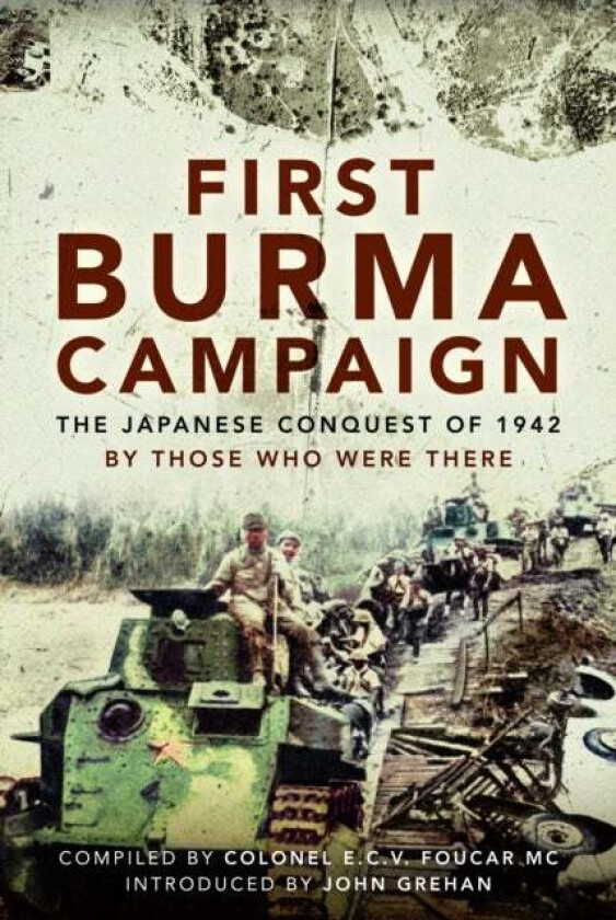 First Burma Campaign av Colonel E C V Foucar MC