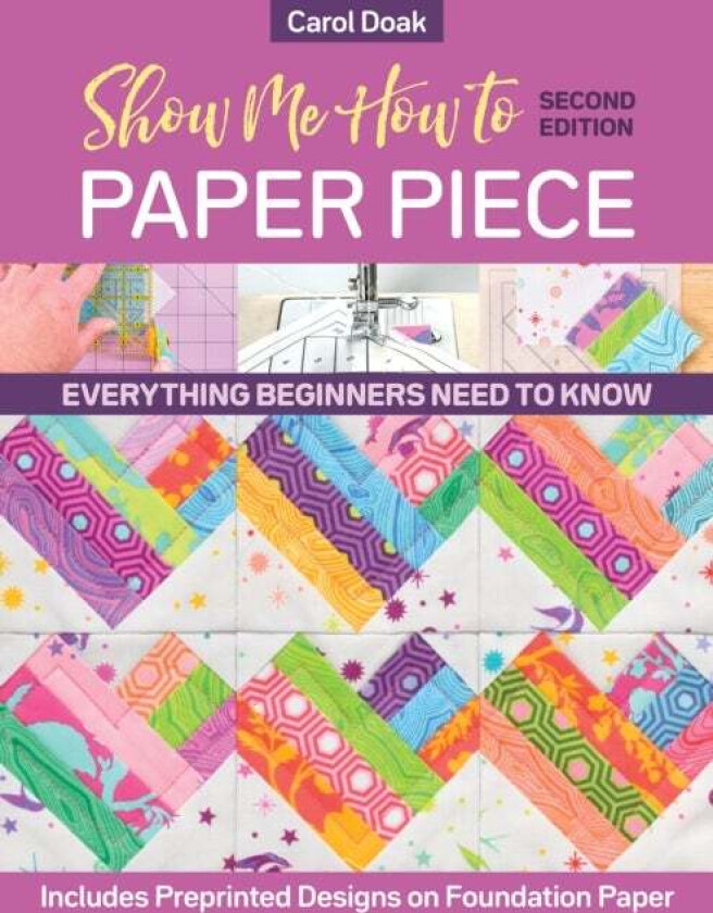 Show Me How to Paper Piece (Second Edition) av Carol Doak