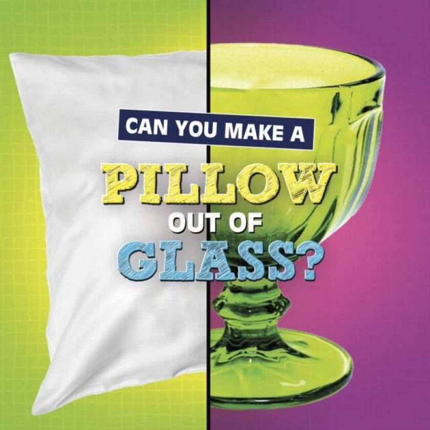 Can You Make a Pillow Out of Glass? av Susan B. Katz