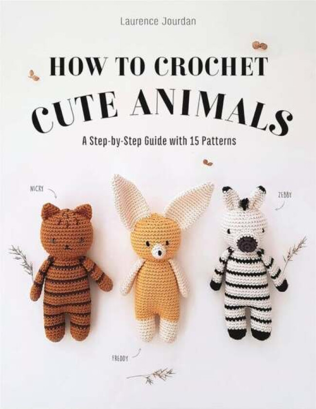 How to Crochet Cute Animals av Laurence Jourdan