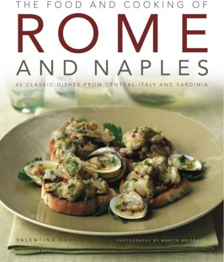 Food and Cooking of Rome and Naples av Valentina Harris