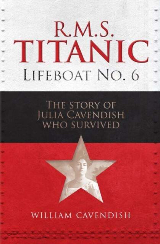R.M.S. Titanic Lifeboat No 6 av William Cavendish