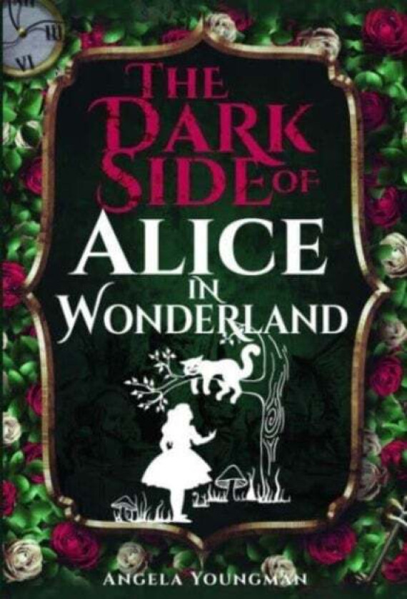 The Dark Side of Alice in Wonderland av Angela Youngman