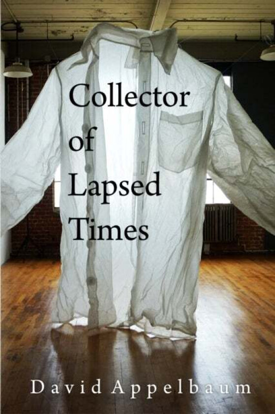 Collector Of Lapsed Times av David Appelbaum