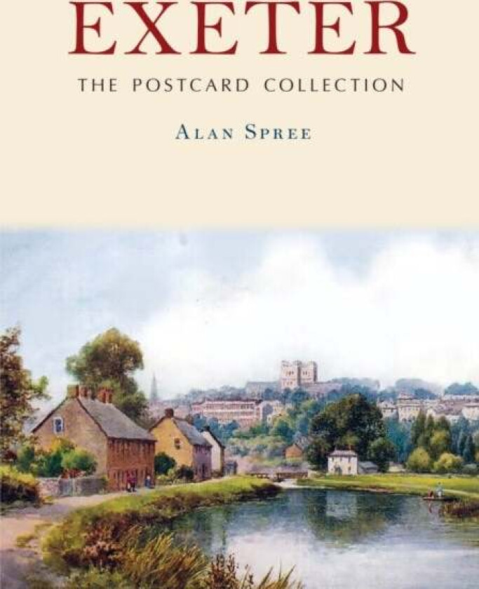 Exeter: The Postcard Collection av Alan Spree