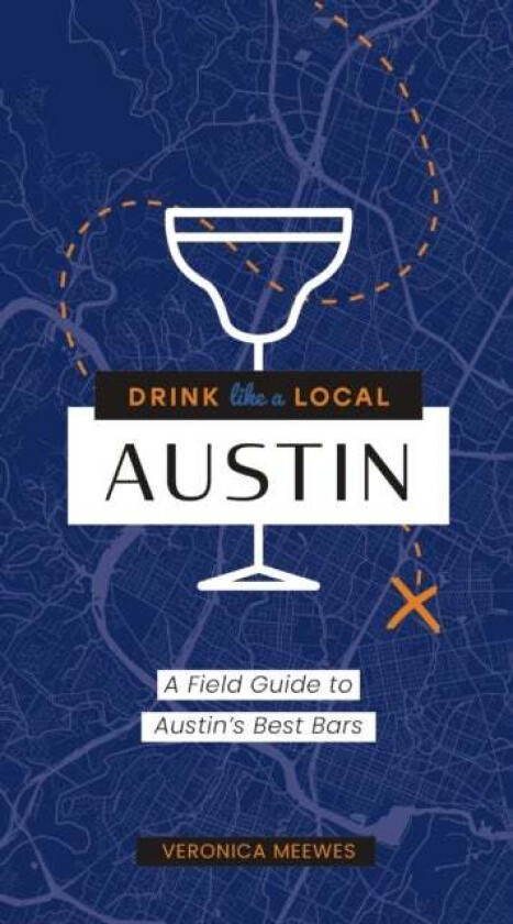 Drink Like a Local: Austin av Cider Mill Press