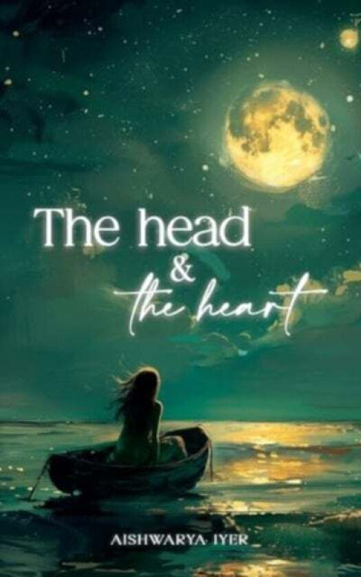 The Head And The Heart av Aishwarya Iyer