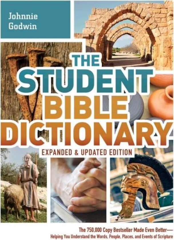 The Student Bible Dictionary av Johnnie Godwin, Phyllis Godwin, Karen Dockrey