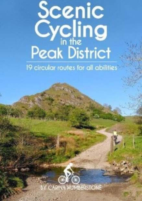 Scenic Cycling in the Peak District av Carina Humberstone