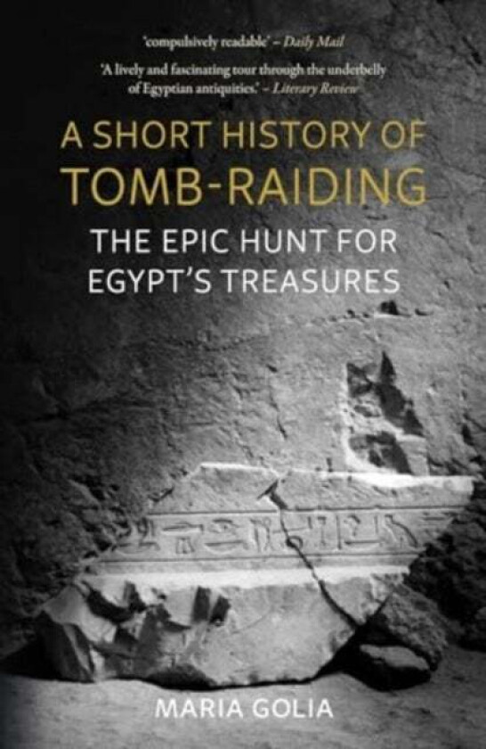 A Short History of Tomb-Raiding av Maria Golia