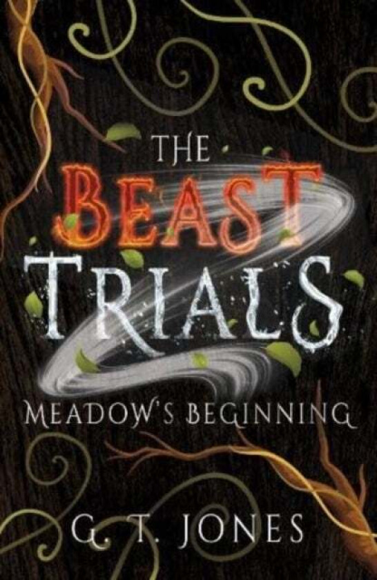 The Beast Trials: Meadow's Beginning av G. T. Jones