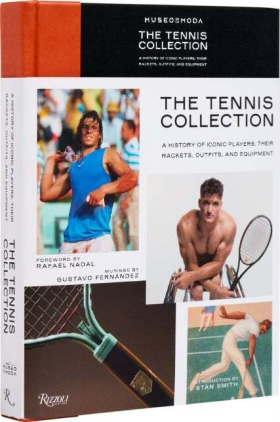 Tennis Collection¿:¿A History of Iconic Players, Their Rackets, Outfits, and Equipment, The av Gustavo Fernandez¿, Rafael Nadal