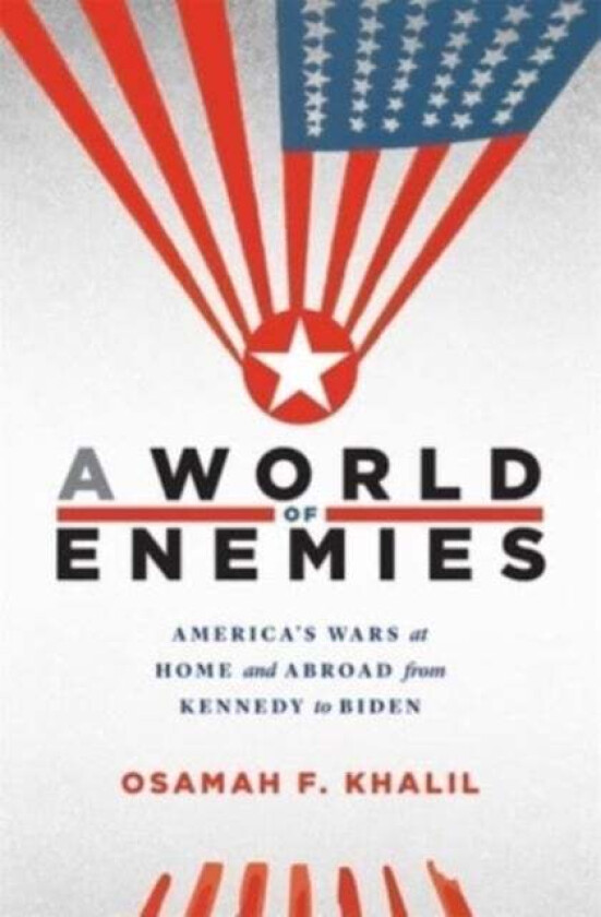 A World of Enemies av Osamah F. Khalil