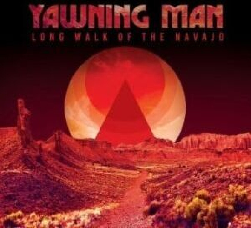 Yawning Man - Long Walk Of The Navajo