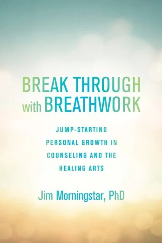 Break Through with Breathwork av Jim Morningstar