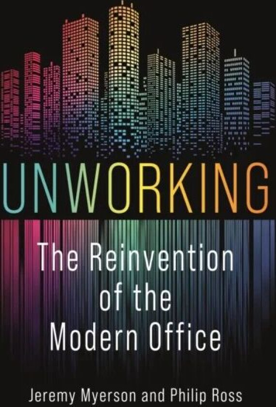 Unworking av Jeremy Myerson, Philip Ross