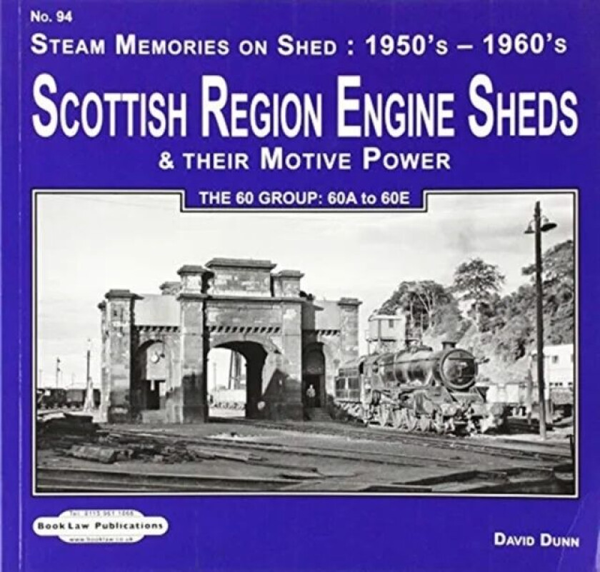 Scottish Region Engine Sheds & Their Motive Power Sheds av David Dunn