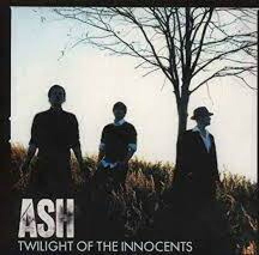 Ash - Twilight Of The Innocents