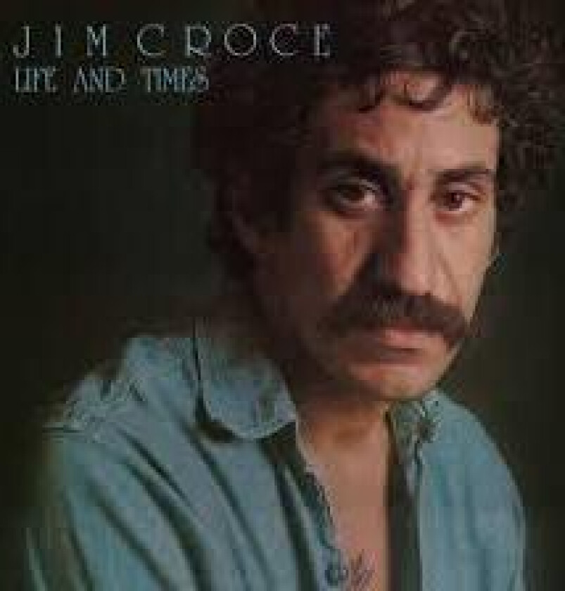 Jim Croce - Life & Times