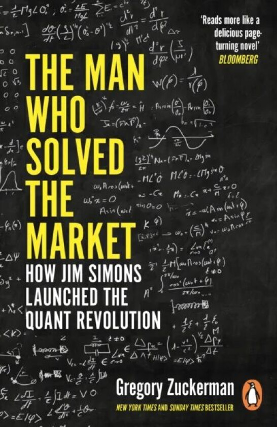 The man who solved the market av Gregory Zuckerman
