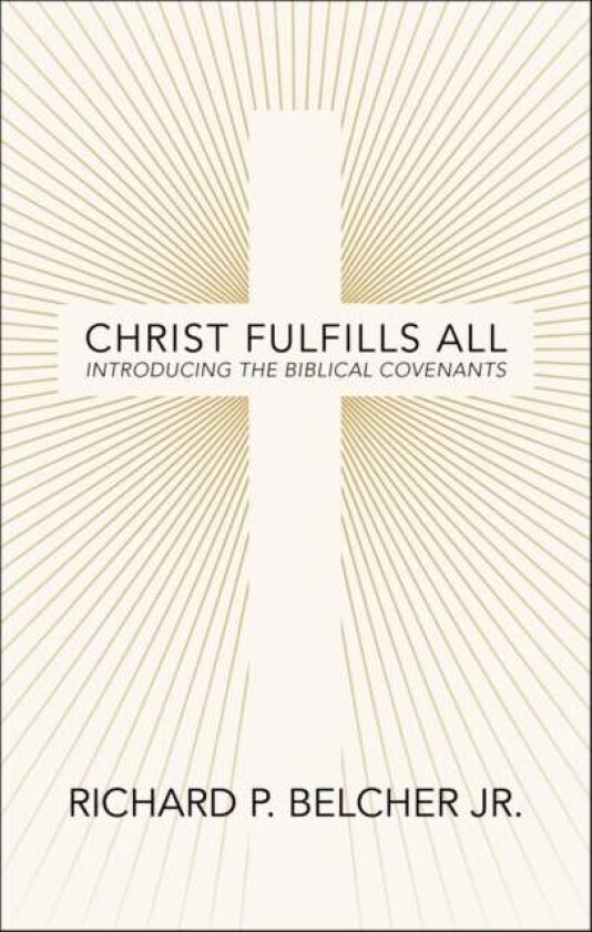 Christ Fulfills All av Richard P. Belcher