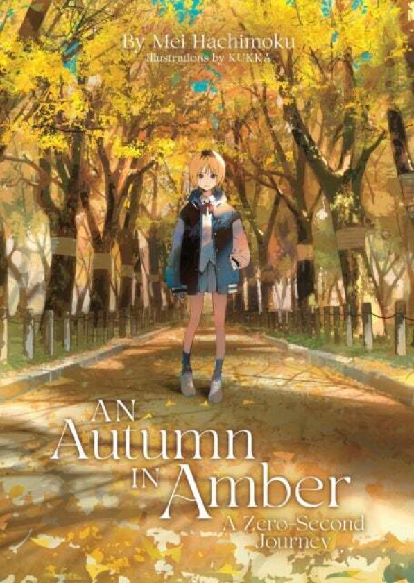 An Autumn in Amber, a Zero-Second Journey (Light Novel) av Mei Hachimoku