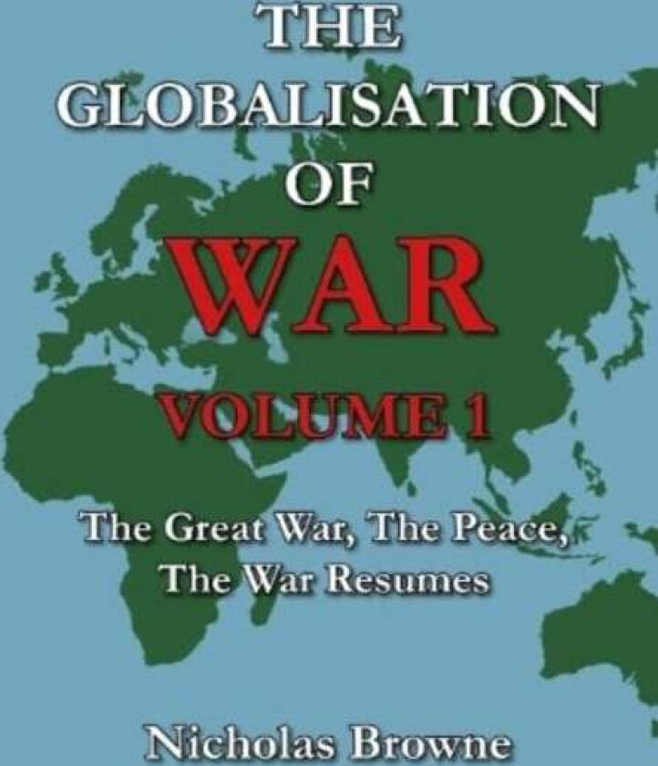 The Globalisation of War av Nicholas Browne