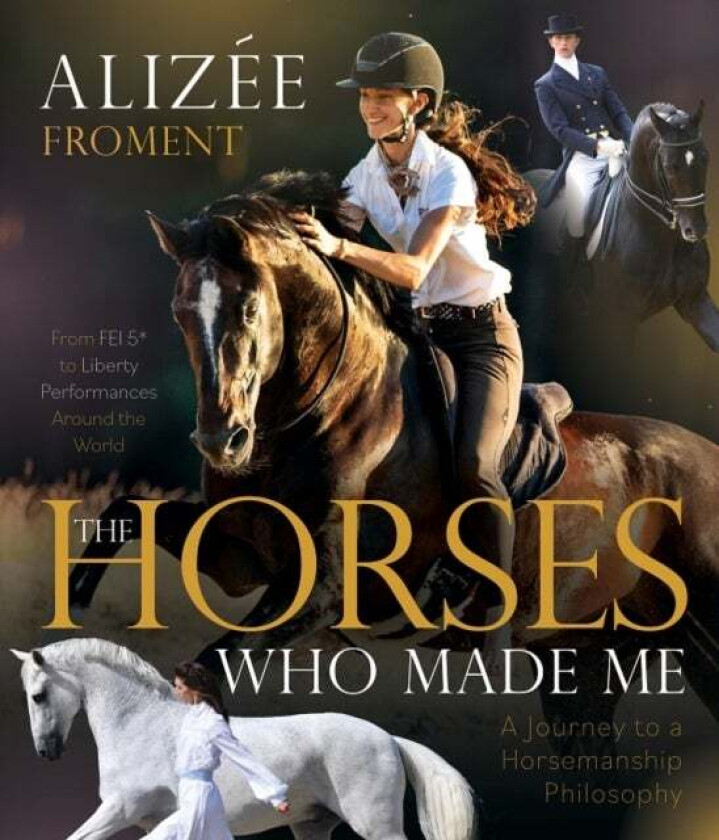 The Horses Who Made Me av Alizee Froment