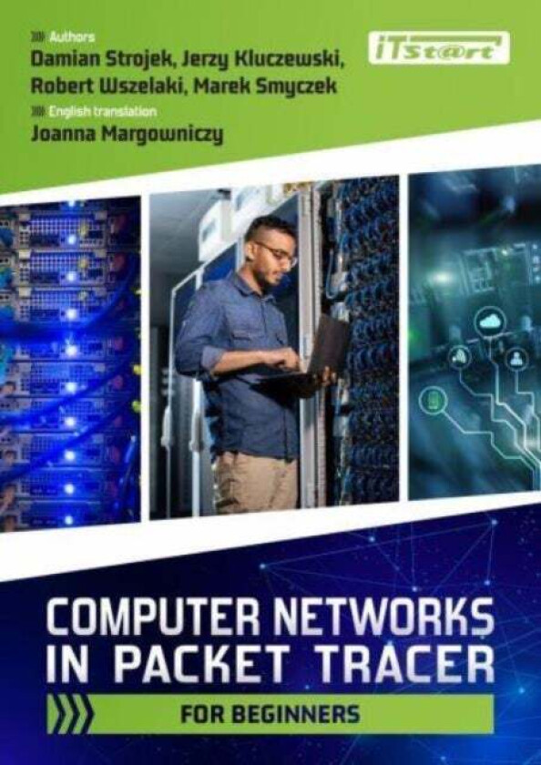 Computer Networks in Packet Tracer for Beginners av Damian Strojek, Jerzy Kluczewski, Robert Wszelaki