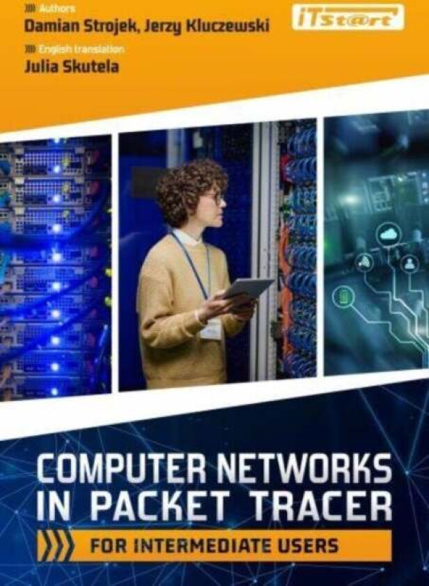 Computer Networks in Packet Tracer for Intermediate Users av Damian Strojek, Jerzy Kluczewski
