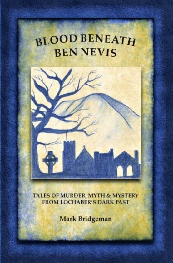 Blood Beneath Ben Nevis av Mark Bridgeman