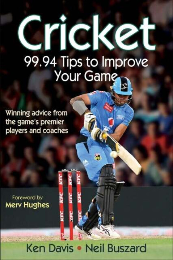 Cricket: 99.94 Tips to Improve Your Game av Ken Davis, Neil Buszard