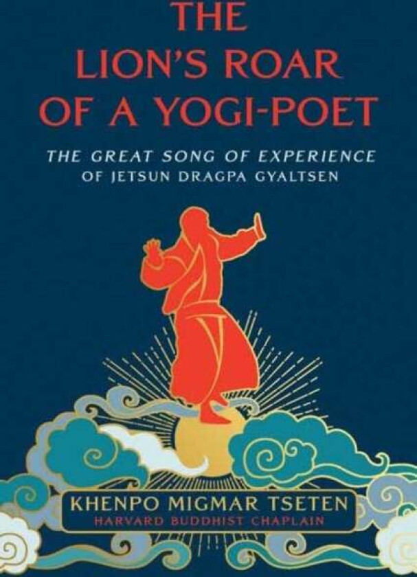 The Lion's Roar of a Yogi-Poet av Lama Migmar Tseten