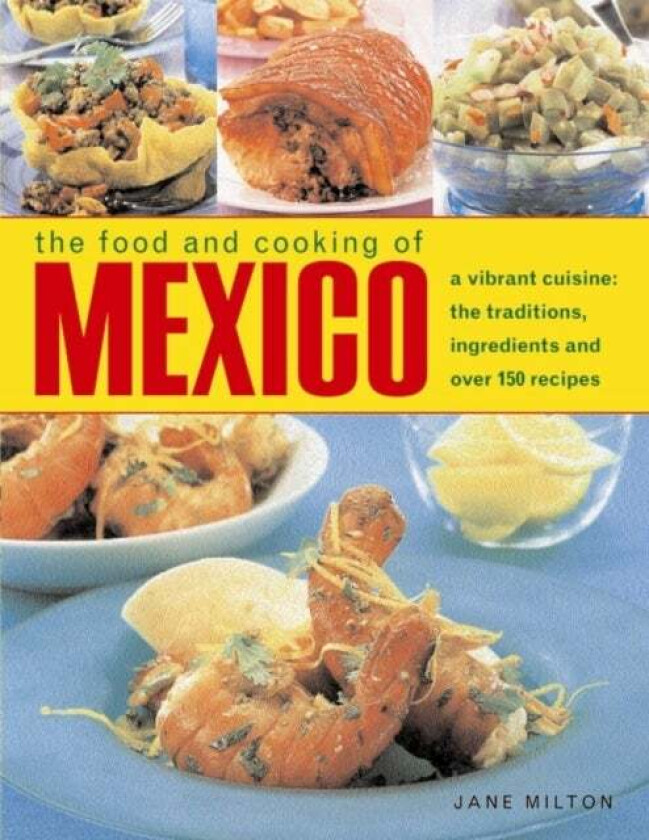 Food & Cooking of Mexico av Jane & Fleetwood Jenni Milton