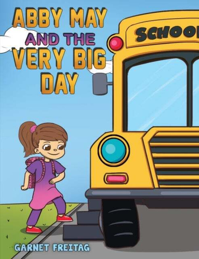 Abby May and the Very Big Day av Garnet Freitag