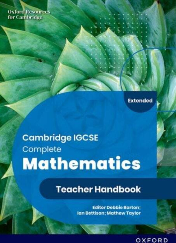 Cambridge IGCSE Complete Mathematics Extended: Teacher Handbook Sixth Edition av Ian Bettison, Mathew Taylor, Deborah Barton