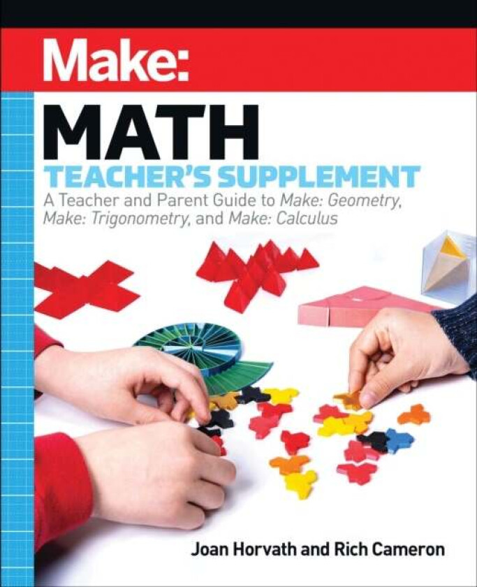 Make: Math Teacher's Supplement av Joan Horvath, Rich Cameron