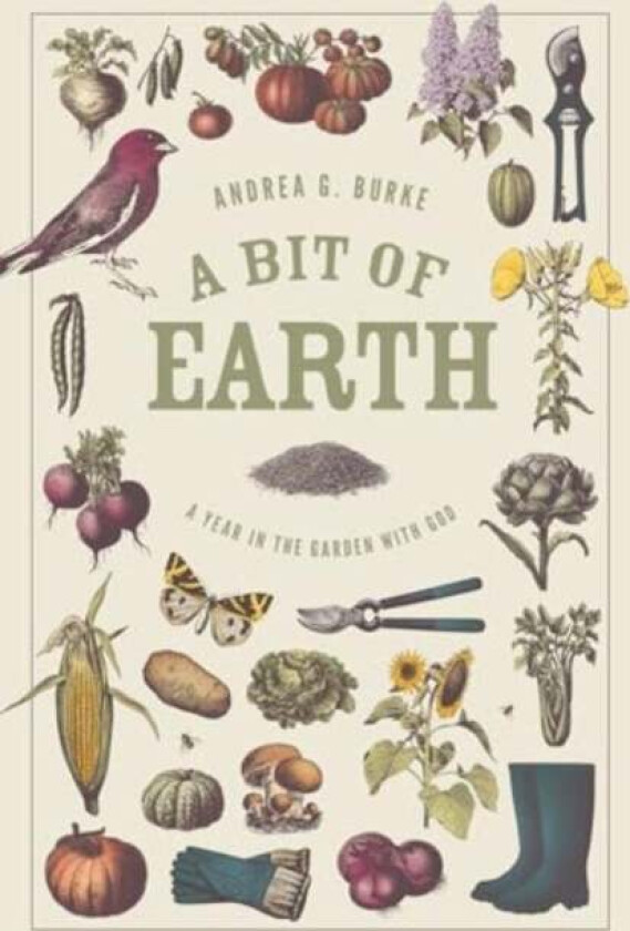 A Bit of Earth av Andrea G Burke